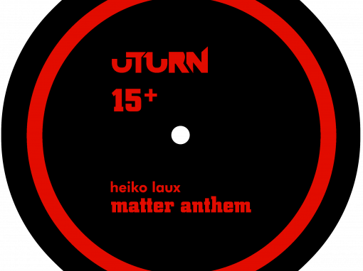 <b>Matter Anthem <br>incl. TRUNCATE Remix</b><br>Uturn | ut15+<br><br>– Vinyl on pre-order –